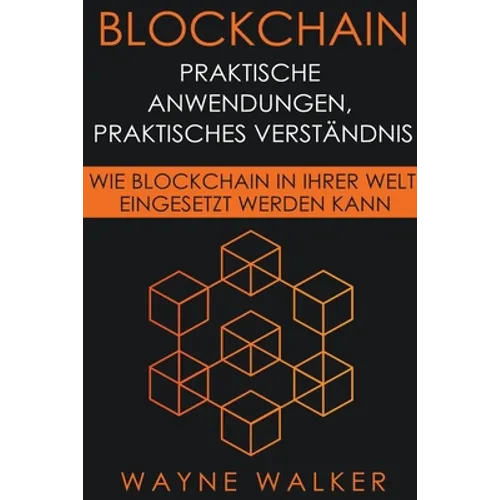 Blockchain: Praktische Anwendungen, Praktisches Verständnis