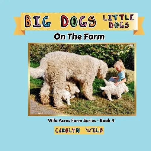 Big Dogs Little Dogs: On The Farm