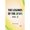 The Legends Of The Jews Vol. 3