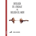 Ontología del lenguaje versus Biología del amor: Sobre la concepción de Humberto Maturana