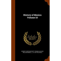 History of Mexico Volume 10