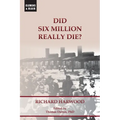 Did Six Million Really Die?
