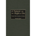 A Natural Right to Die: Twenty-Three Centuries of Debate