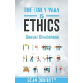 Sexual Singleness: Why Singleness is Good, and Practical Thoughts on Being Single and Sexual