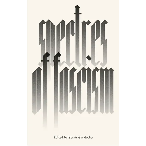Spectres of Fascism: Historical, Theoretical and International Perspectives