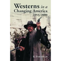 Westerns in a Changing America, 1955-2000