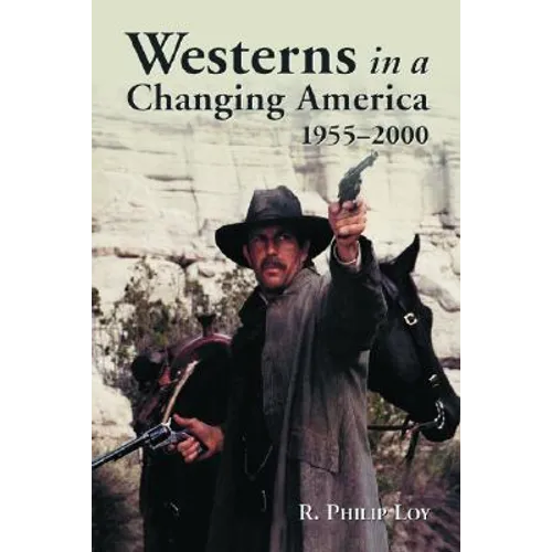 Westerns in a Changing America, 1955-2000