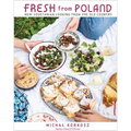 Fresh from Poland: New Vegetarian Cooking from the Old Country