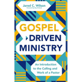 Gospel-Driven Ministry: An Introduction to the Calling and Work of a Pastor