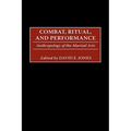 Combat, Ritual, and Performance: Anthropology of the Martial Arts