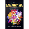 El Eneagrama: La Guía Moderna de los 27 Tipos de Personalidad Sagrada: Para Relaciones Saludables en Pareja y Para Encontrar el Camino de Regreso a la