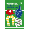 Why It's OK to Be a Sports Fan