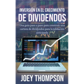Inversión en el crecimiento de dividendos: Una guía paso a paso para construir una cartera de dividendos para la jubilación anticipada