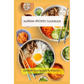 Korean Recipes Cookbook - Korean Cookbooks in English