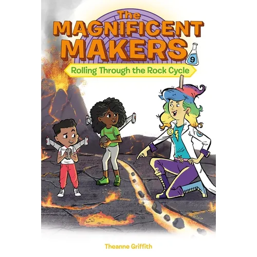 The Magnificent Makers #9: Rolling Through the Rock Cycle
