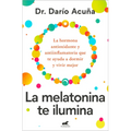 La Melatonina Te Ilumina / Melatonin: The Light of the Night