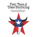 Forty Years of Texas Storytelling: Historical and Contemporary Tales from Diverse Writers and Poets