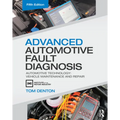 Advanced Automotive Fault Diagnosis: Automotive Technology: Vehicle Maintenance and Repair