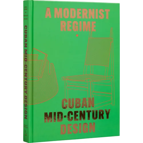 Cuban Mid-Century Design: A Modernist Regime