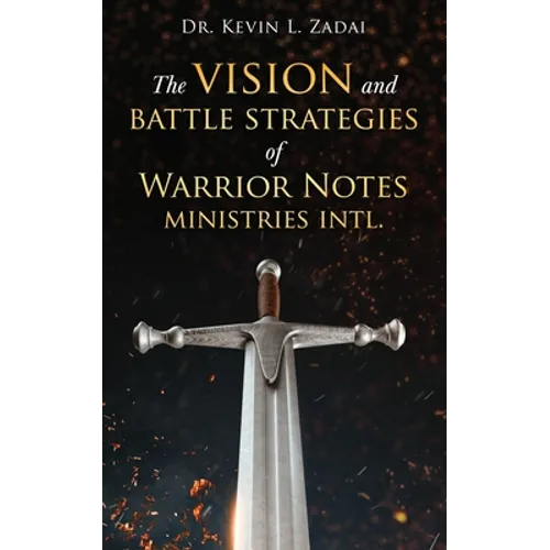 The Vision and Battle Strategies of Warrior Notes Ministries Intl.