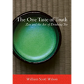 The One Taste of Truth: Zen and the Art of Drinking Tea