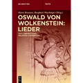 Oswald Von Wolkenstein: Lieder: Text, Übersetzung, Melodien, Kommentar