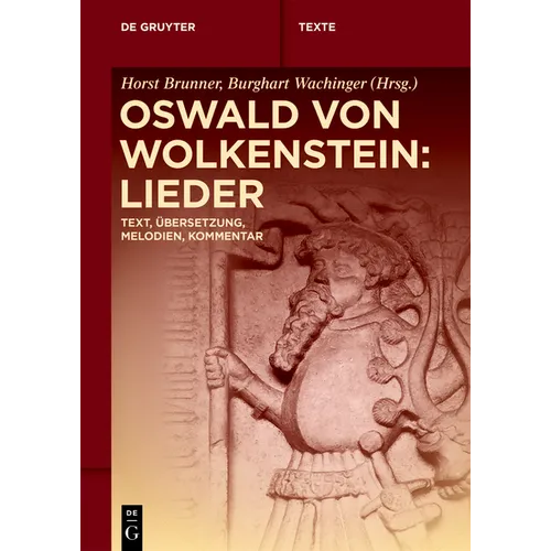 Oswald Von Wolkenstein: Lieder: Text, Übersetzung, Melodien, Kommentar