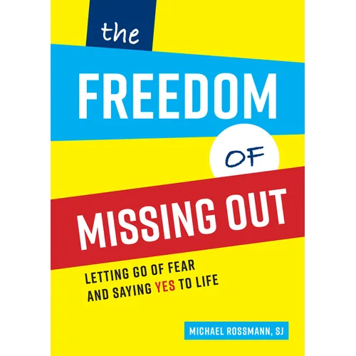 The Freedom of Missing Out: Letting Go of Fear and Saying Yes to Life - Paperback