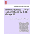 In the Ardennes ... with ... Illustrations by T. R. Macquoid.