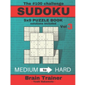 The #100 Challenge SUDOKU 9x9 PUZZLE BOOK solutions included Vol 3 - Yoshi Sakamoto -: Large Print Sudoku Puzzle Book for Adults, Brain Trainer MEDIU