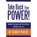 Take Back Your POWER! Boldly Reclaim The Best Parts of Who You Are