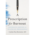 A Prescription for Burnout