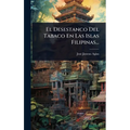 El Desestanco Del Tabaco En Las Islas Filipinas...