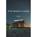 If the Darkness Is Lacking