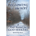 Following the Way: A Field Manual for God Seekers