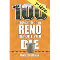 100 Things to Do in Reno Before You Die, 2nd Edition