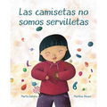 Las Camisetas No Somos Servilletas (T-Shirts Aren't Napkins)
