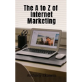 The A to Z of Internet Marketing