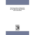 The Census of Iowa as Returned in the Year 1869. Pub. Under Direction of the Census Board.