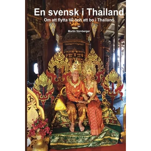 En Svensk i Thailand: Om att flytta till och bo i Thailand