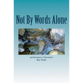 Not By Words Alone
