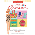 It's All about the Accessories for the World's Most Fashionable Dolls, 1959-1972