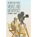 As Deep as It Gets: Movies and Metaphysics