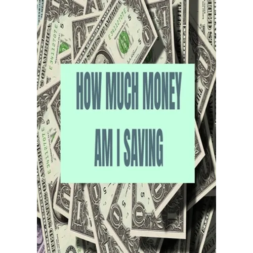 How Much Money Am I Saving: Finance