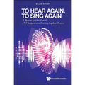 To Hear Again, to Sing Again