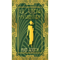 La Lucia: A Story of Riseholme in the Style of the Originals by E.F.Benson