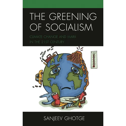 Greening of Socialism: Climate Change and Marx in the 21st Century