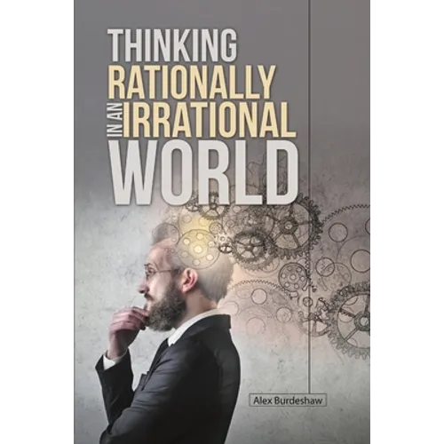 Thinking Rationally in an Irrational World