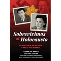Sobrevivimos al Holocausto: La historia de Bluma y Felix Goldberg