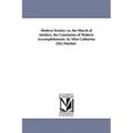 Modern Society; or, the March of intellect, the Conclusion of Modern Accomplishments. by Miss Catharine [Sic] Sinclair.